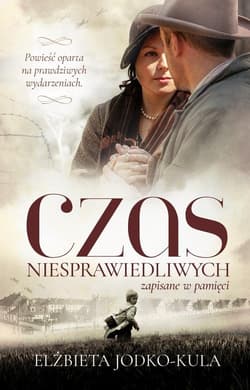 Czas niesprawiedliwych Zapisane w pamięci - Elżbieta Jodko-Kula