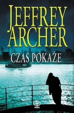 Czas pokaże. Tom 1 - Jeffrey Archer