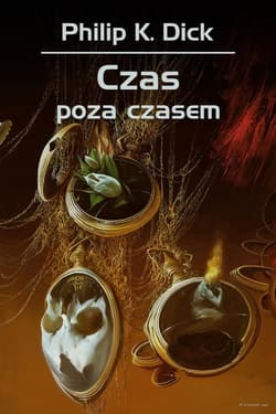 Czas poza czasem - Philip K. Dick