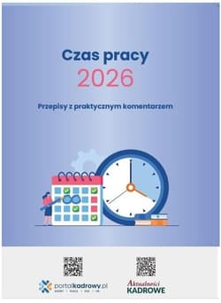 Czas pracy 2026 - Przepisy z praktycznym komentarzem - Praca zbiorowa