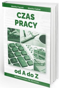 Czas pracy od A do Z w 2026 stan prawny 20 III - Frączek Monika, Monika Cieślak