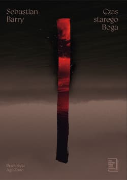 Czas starego Boga - Sebastian Barry
