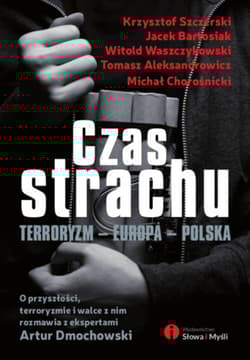 Czas strachu Terroryzm - Europa - Polska - Artur Dmochowski