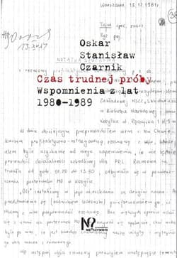 Czas trudnej próby Wspomnienia z lat 1980-1989 - Oskar Czarnik
