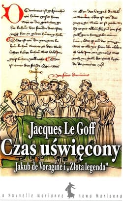 Czas uświęcony Jakub de Voragine i „Złota Legenda”
