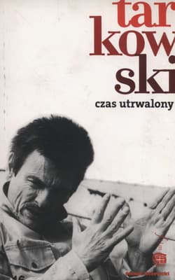 Czas utrwalony - Andriej Tarkowski