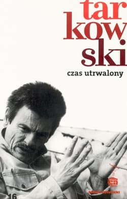 Czas utrwalony - Andriej Tarkowski