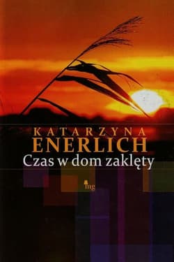 Czas w dom zaklęty - Katarzyna Enerlich