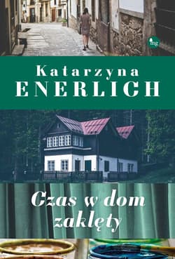 Czas w dom zaklęty - Katarzyna Enerlich