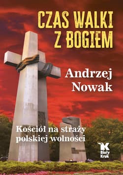 Czas walki z Bogiem - Andrzej Nowak