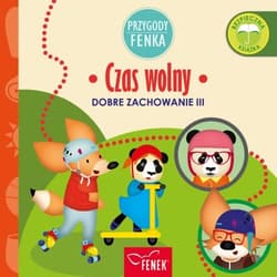 Czas wolny. Dobre zachowanie. Przygody Fenka - Dominika Gałka
