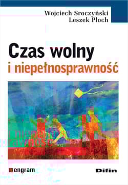Czas wolny i niepełnosprawność - Sroczyński Wojciech, Leszek Ploch
