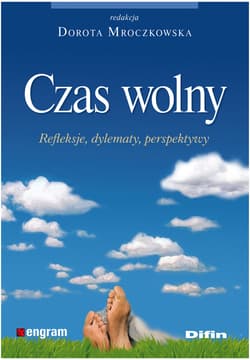 Czas wolny Refleksje, dylematy, perspektywy