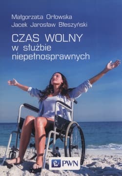 Czas wolny w służbie niepełnosprawnych - Orłowska Małgorzata