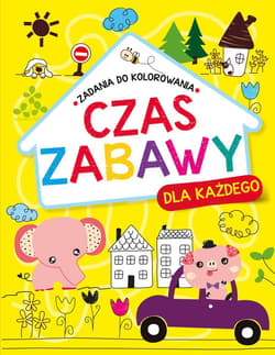 Czas zabawy dla każdego Zadania do kolorowania - Praca zbiorowa