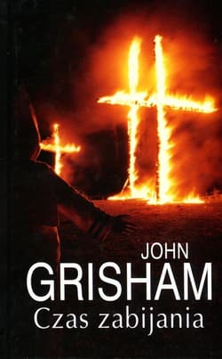 Czas zabijania - John Grisham