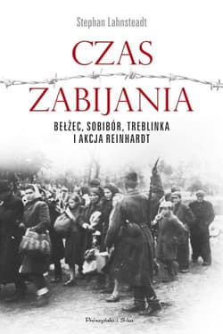 Czas zabijania Bełżec, Sobibór, Treblinka i akcja Reinhardt - Lehnsteadt Stephan