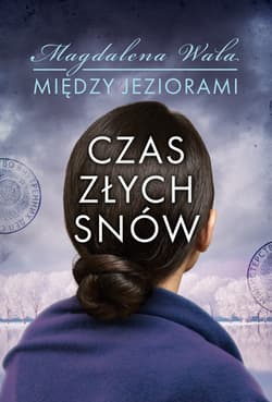 Czas złych snów Tom 2 - Magdalena Wala