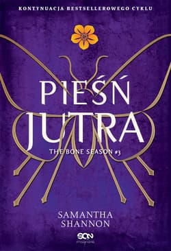 Czas Żniw Tom 3 Pieśń jutra - Samantha Shannon