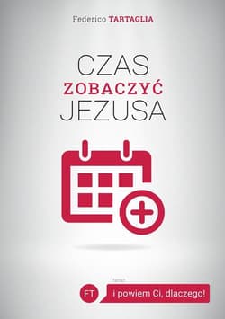 Czas zobaczyć Jezusa - Tartaglia Federico