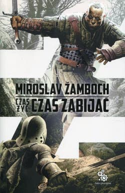 Czas żyć czas zabijać - Miroslav  Zamboch