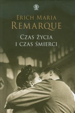 Czas życia i czas śmierci - Erich Maria Remarque
