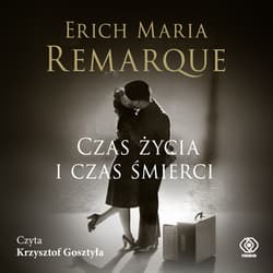 Czas życia i czas śmierci - audiobook - Erich Maria Remarque