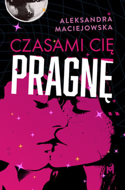 Czasami cię pragnę - Aleksandra Maciejowska