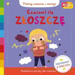 Czasami się złoszczę Akademia mądrego dziecka Poznaj uczucia i emocje - Campbell Books