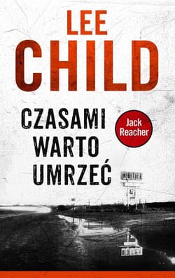 Czasami warto umrzeć - Lee Child