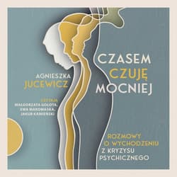 Czasem czuję mocniej - audiobook - Agnieszka Jucewicz