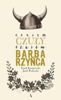 Czasem czuły czasem barbarzyńca - Masłowski Jacek