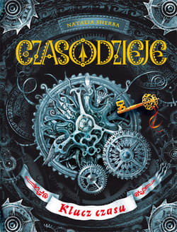 Czasodzieje. Klucz czasu - Natalia Sherba