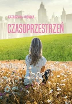 Czasoprzestrzeń - Katarzyna Kromka
