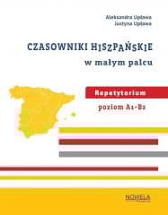 Czasowniki hiszpańskie w małym palcu - Aleksandra Upława, Justyna Upława