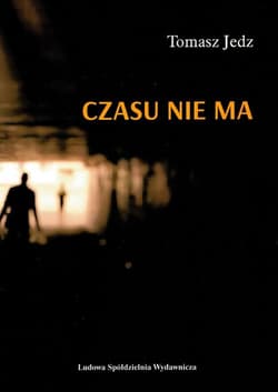 Czasu nie ma / Ludowa Spółdzielnia Wydawnicza