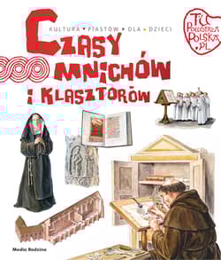 Czasy mnichów i klasztorów. Tu powstała Polska
