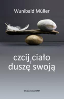 Czcij ciało i duszę swoją - Muller Wunibald