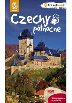 Czechy północne. Travelbook. Wydanie 1 - ebook