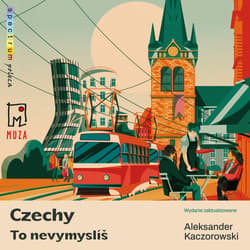 Czechy. To nevymyslíš - audiobook - Aleksander Kaczorowski