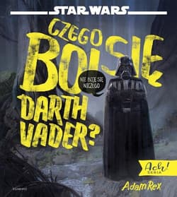 Czego boi się Darth Vader - Praca zbiorowa