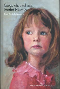 Czego chcą od nas biedni Niemcy - Ewa Polak-Pałkiewicz