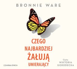 Czego najbardziej żałują umierający - audiobook