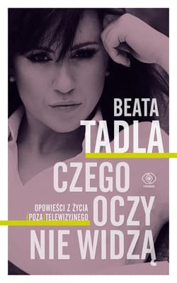 Czego oczy nie widzą - ebook - Beata Tadla