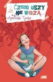 Czego uszy nie widzą - Agnieszka Tyszka