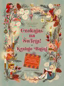 Czekając na Święta w Krainie Baśni. Kalendarz adwentowy z 24 okienkami - Claudia Bordin