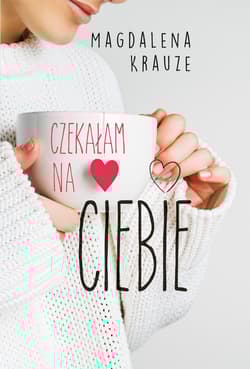Czekałam na ciebie - Magdalena Krauze