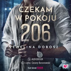 Czekam w pokoju 206 - audiobook - Dobosz Ewelina