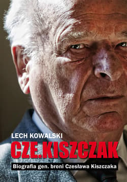 „Czekiszczak” Biografia gen. broni Czesława Kiszczaka - ebook - Lech Kowalski