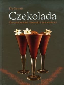 Czekolada. Domowe pralinki, ciasteczka i inne słodkości - Eliq Maranik